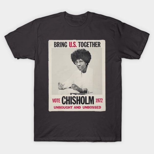 Shirley Chisolm for President T-Shirt by CheezeDealer